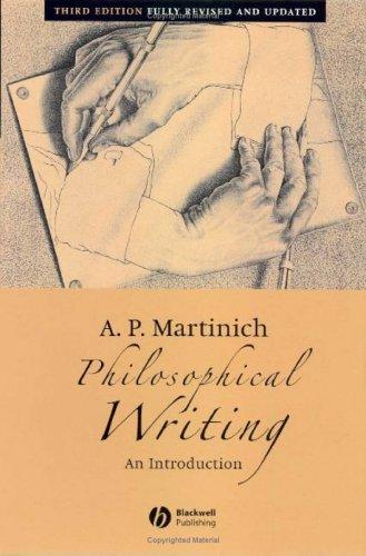 Aloysius Martinich: Philosophical writing (2005, Blackwell Pub.)