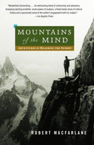 Robert Macfarlane: Mountains of the Mind (2004, Vintage)