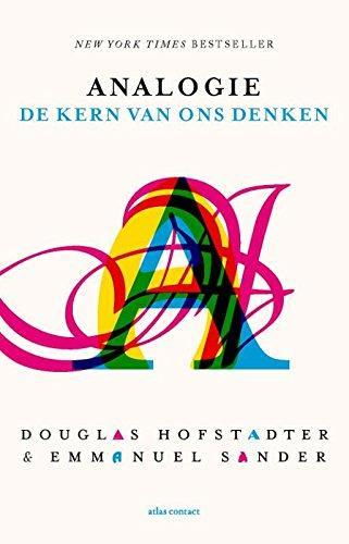 Douglas R. Hofstadter, Emmanuel Sanders, Jan Pieter van der Sterre: Analogie : de kern van ons denken (Dutch language, 2014)