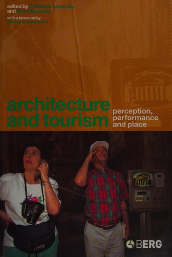 Brian D. McLaren, D. Medina Lasansky: Architecture and tourism (2004, Berg)