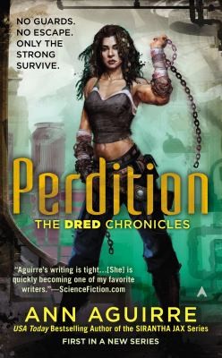 Ann Aguirre: The Dred Chronicles Perdition (2013, Ace Books)