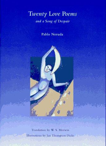 Pablo Neruda: Twenty love poems and a song of despair (1993, Chronicle Books)