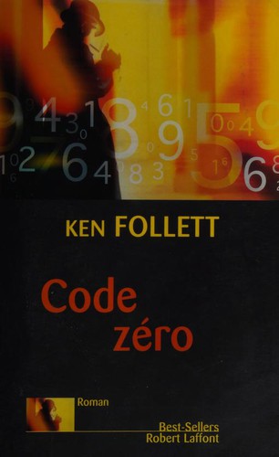 Ken Follett: Code zéro (Paperback, French language, 2001, Robert Laffont)