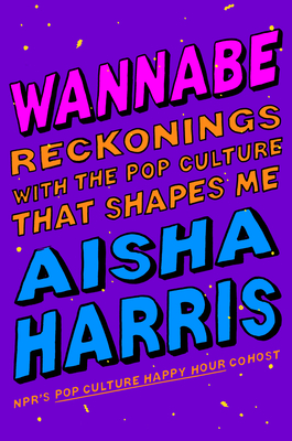 Aisha Harris: Wannabe (2023, HarperCollins Publishers, HarperOne)