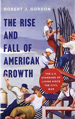 Robert J. Gordon: The Rise and Fall of American Growth (2016)