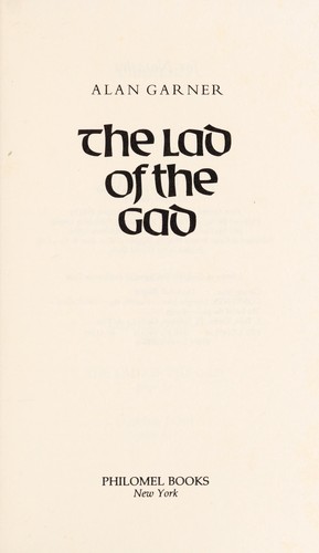 Alan Garner: The Lad of the Gad (1981, Philomel Books)