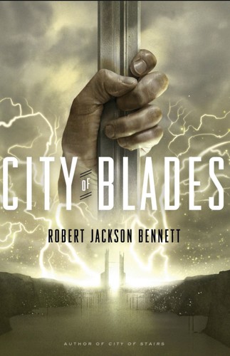 Robert Jackson Bennett: City of Blades (2016, Random House Publishing Group)