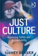 Sidney Dekker: Just Culture (Hardcover, 2008, Ashgate Pub Co, Ashgate)