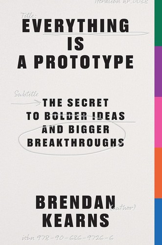 Brendan Kearns: Everything Is a Prototype (Paperback, 2024, Bis B.V., Uitgeverij (BIS Publishers))