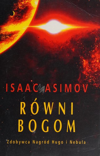 Isaac Asimov: Równi bogom (Polish language, 2012, Wydawnictwo Albatros)