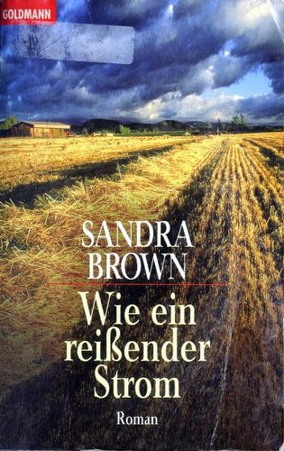 Sandra Brown: Wie ein reissender Strom (German language, 1997, Goldmann)