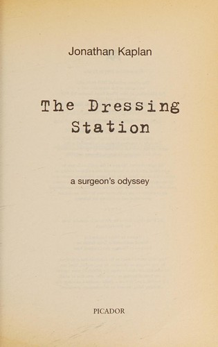 Jonathan Kaplan: The dressing station (2001, Picador)