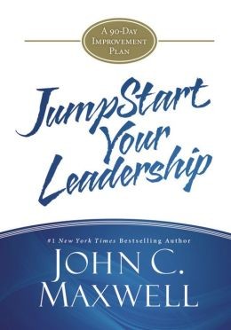 John C. Maxwell: Jump Start Your Leadership (2014, Center Street)