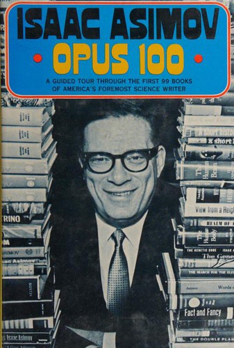 Isaac Asimov: Opus 100 (Hardcover, 1975, Houghton Mifflin)