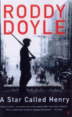 Roddy Doyle: A Star Called Henry (The Last Roundup) (Paperback, 2005, Vintage)