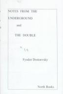 Notes from the Underground & the Double (Hardcover, 1998, North Books)