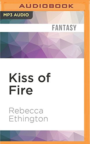 Eileen Stevens, Rebecca Ethington: Kiss of Fire (AudiobookFormat, 2016, Audible Studios on Brilliance, Audible Studios on Brilliance Audio)