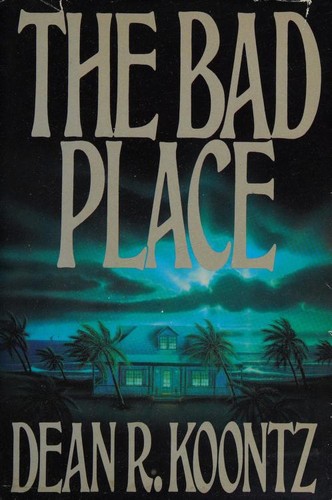 Dean R. Koontz: The bad place (1990, G. P. Putnam's Sons)