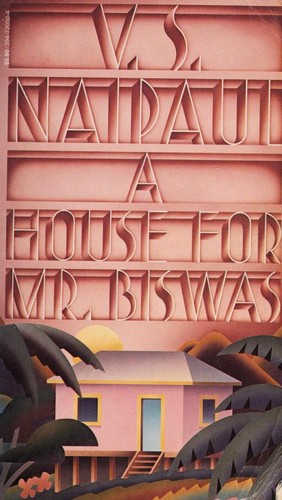 V. S. Naipaul: A house for Mr. Biswas (1984, Vintage Books)