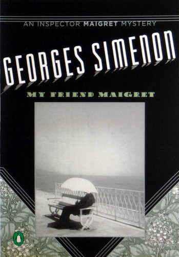 Georges Simenon: My friend Maigret (Paperback, 2008, Penguin Books)