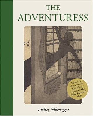 Audrey Niffenegger: The Adventuress (Hardcover, 2006, Abrams Image)