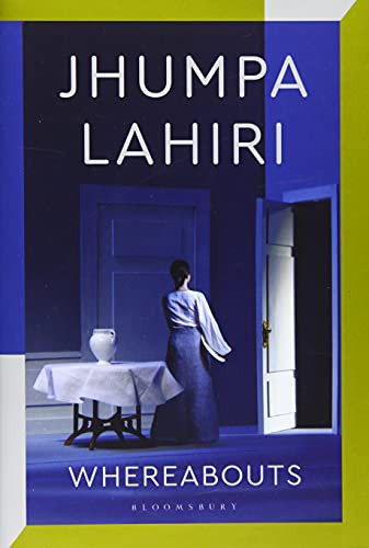 Jhumpa Lahiri: Whereabouts (Hardcover, 2021, Bloomsbury Publishing)