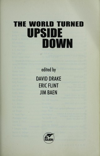 Eric Flint, David Drake, Jim Baen: The world turned upside down (2006, Baen, Distributed by Simon & Schuster)