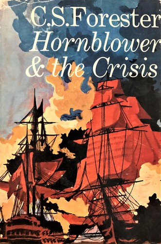 C. S. Forester: Hornblower & the Crisis (Hardcover, 1967, Michael Joseph)