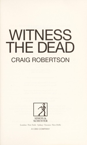 Craig Robertson: Witness the dead (2013, Simon & Schuster)