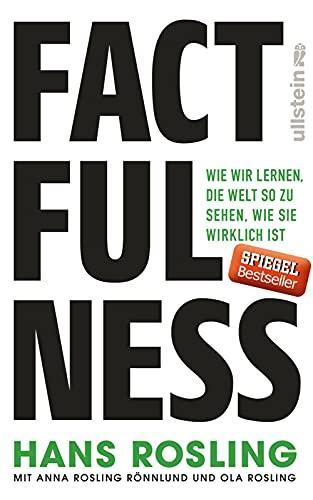 Hans Rosling, Ola Rosling, Anna Rosling Rönnlund: Factfulness: Wie wir lernen, die Welt so zu sehen, wie sie wirklich ist (German language, 2018)