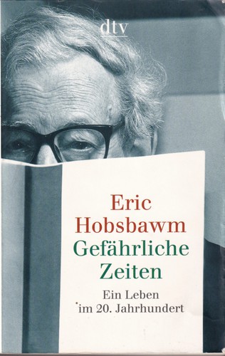 Eric Hobsbawm: Gefährliche Zeiten (German language, 2009, Deutscher Taschenbuch Verlag)