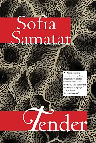 Sofia Samatar: Tender (2017, Small Beer Press)