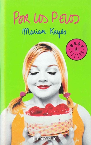 Marian Keyes: Por Los Pelos (Paperback, Spanish language)