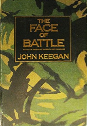 John Keegan: The face of battle (1988, Barrie & Jenkins)