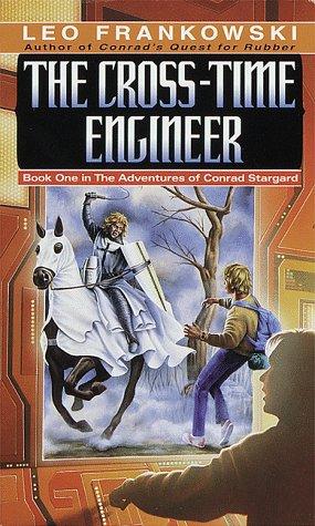 The Cross-Time Engineer (Adventures of Conrad Stargard, Book 1) (Paperback, 1986, Del Rey)