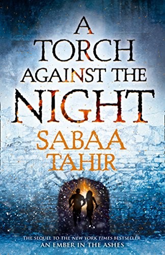 Sabaa Tahir: A Torch Against the Night (An Ember in the Ashes) (2017, Harper Voyager)