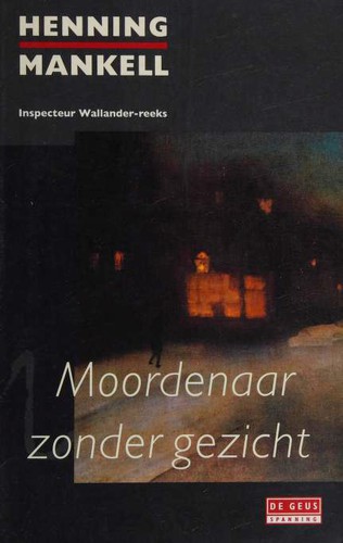 Henning Mankell: Moordenaar zonder gezicht (Paperback, Dutch language, 2008, De Geus)