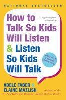 Adele Faber: How to Talk So Kids Will Listen & Listen So Kids Will Talk