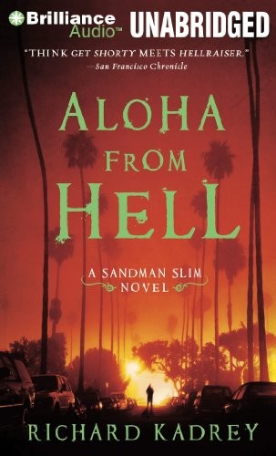 Richard Kadrey: Aloha from Hell (AudiobookFormat, 2011, Brilliance Audio)