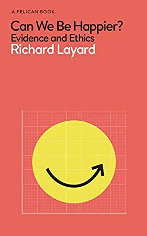 Richard Layard: Can We Be Happier? (2020, Penguin Books, Limited)