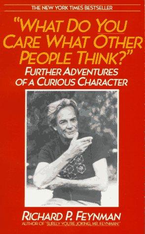 Richard P. Feynman: What Do You Care What Other People Think ? (Paperback, 1989, Bantam)