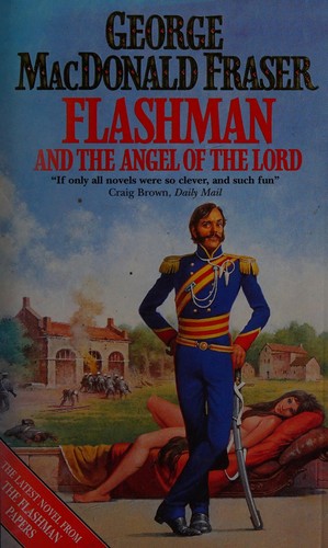 George MacDonald Fraser: Flashman and the angel of the Lord (1995, HarperCollins)