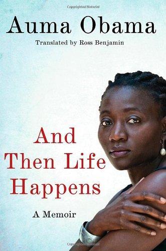 Auma Obama: And Then Life Happens: A Memoir (2012)