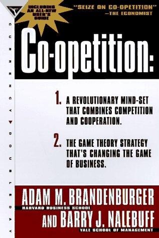 Adam M. Brandenburger, Barry J. Nalebuff: Co-Opetition : A Revolution Mindset That Combines Competition and Cooperation  (1997, Currency)