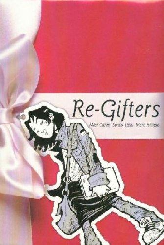 Mike Carey, Marc Hempel, Sonny Liew: Re-Gifters (Minx) (Paperback, 2007, Minx)