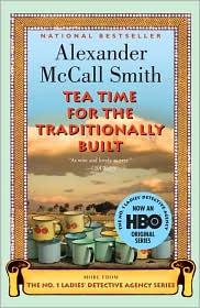 Alexander McCall Smith: Tea Time for the Traditionally Built (Paperback, 2010, Anchor  Books, Anchor Books)