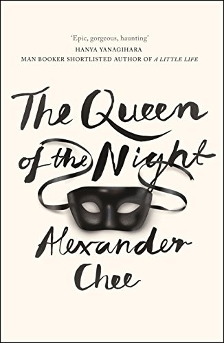 Alexander Chee: The Queen of the Night (Paperback, 2013, Michael Joseph Ltd)