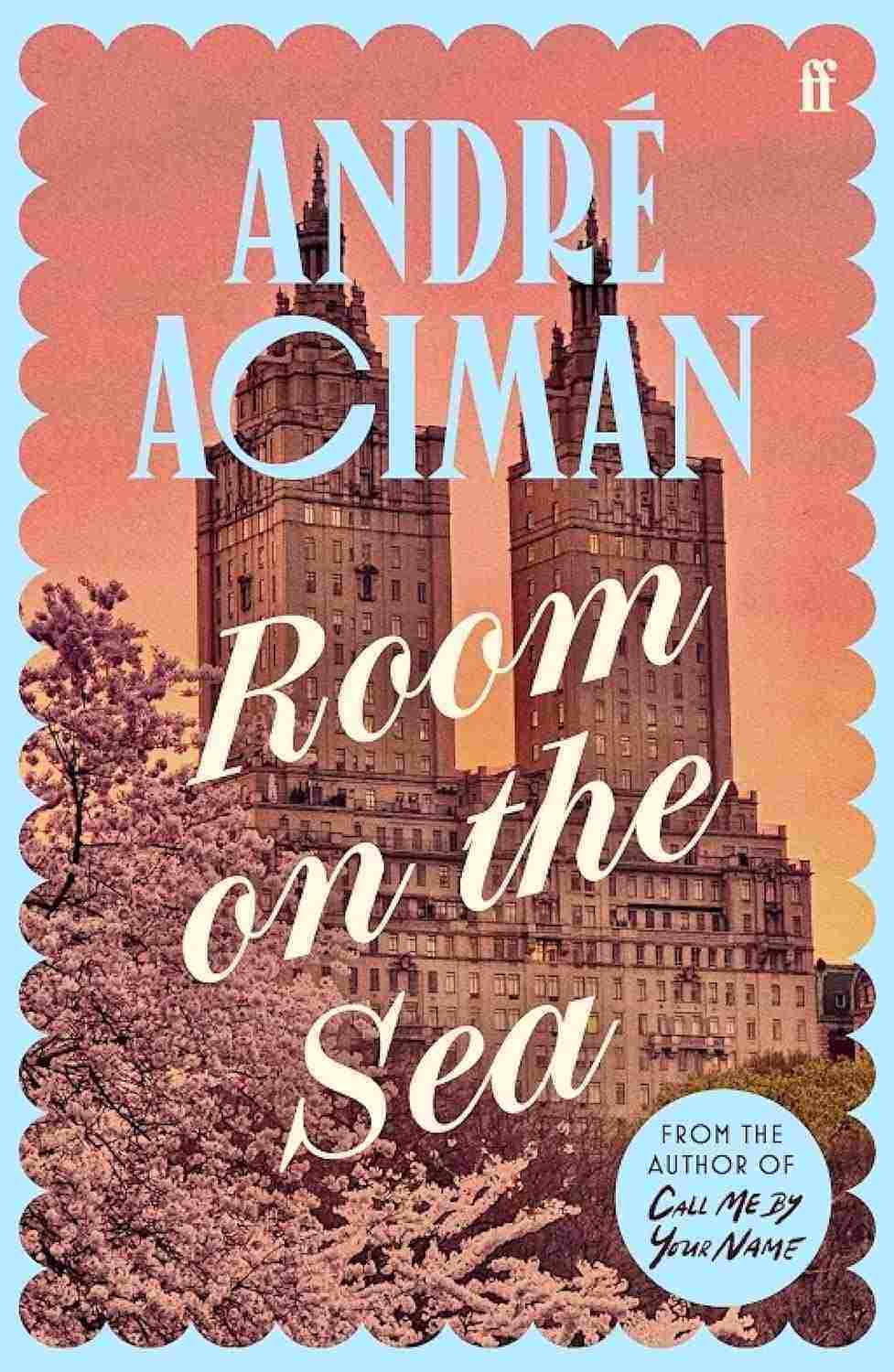 André Aciman: Room on the Sea (2025, Farrar, Straus & Giroux)