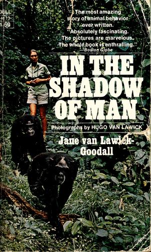 Jane Goodall, Jane Goodall: In the shadow of man. (1972, Dell Pub. Co.)
