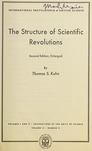 Thomas Kuhn: The structure of scientific revolutions (1970, University of Chicago Press)